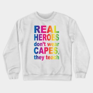 Real Heroes Crewneck Sweatshirt